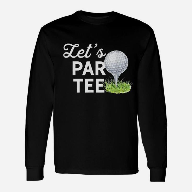 Let Par Tee Golf Ball With Pin Golf Club Long Sleeve T-Shirt