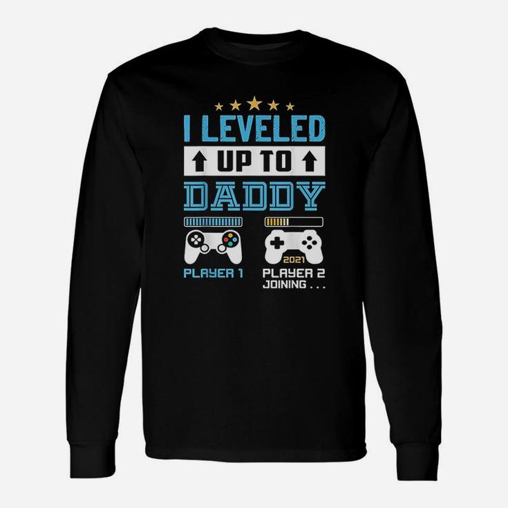 I Leveled Up To Daddy 2021 Soon To Be Dad 2021 Long Sleeve T-Shirt