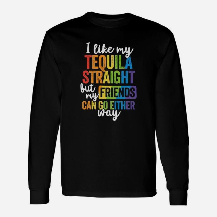 Lgbt Ally Tequila Straight Friends Go Either Way Long Sleeve T-Shirt
