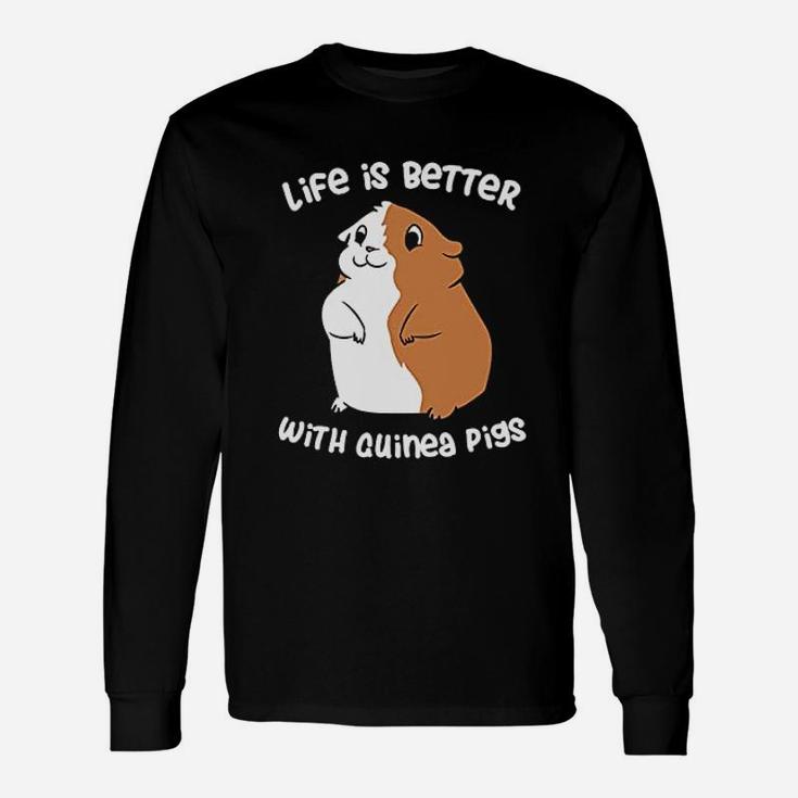 Life Is Better With A Guinea Pig Love Guinea Pigs Long Sleeve T-Shirt