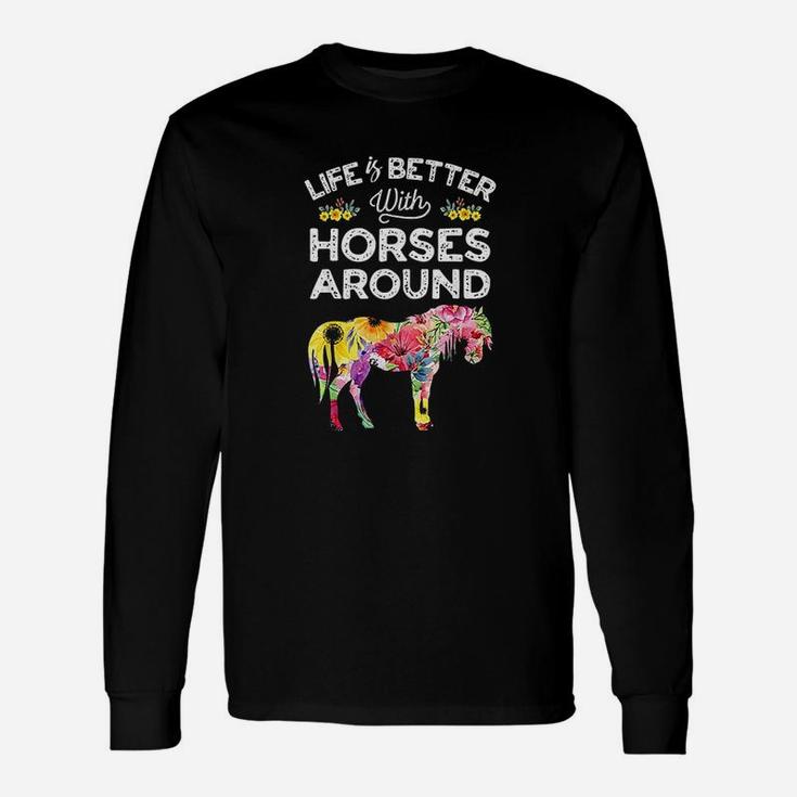 Life Is Better With Horses Around Horse Riding Flower Long Sleeve T-Shirt