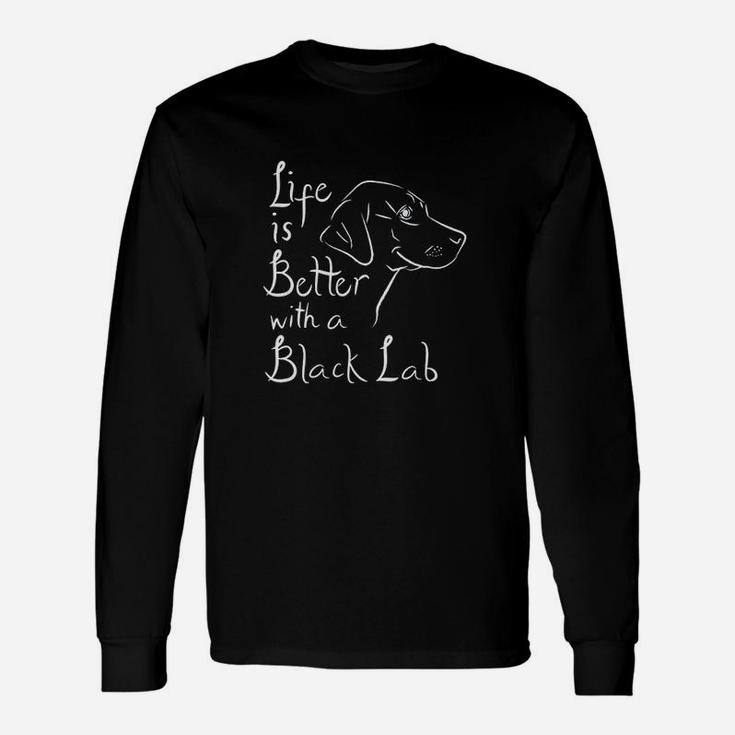 Life Is Better With Lab Black Labrador Retriever Long Sleeve T-Shirt