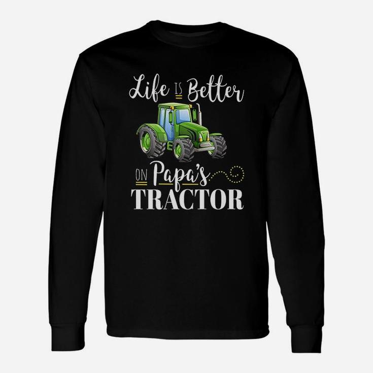 Life Is Better On Papas Tractor Green Farm Quote Long Sleeve T-Shirt