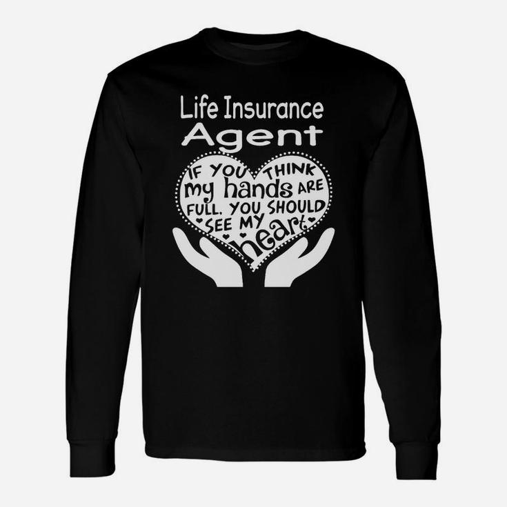 Life Insurance Agent Full Heart Job Long Sleeve T-Shirt