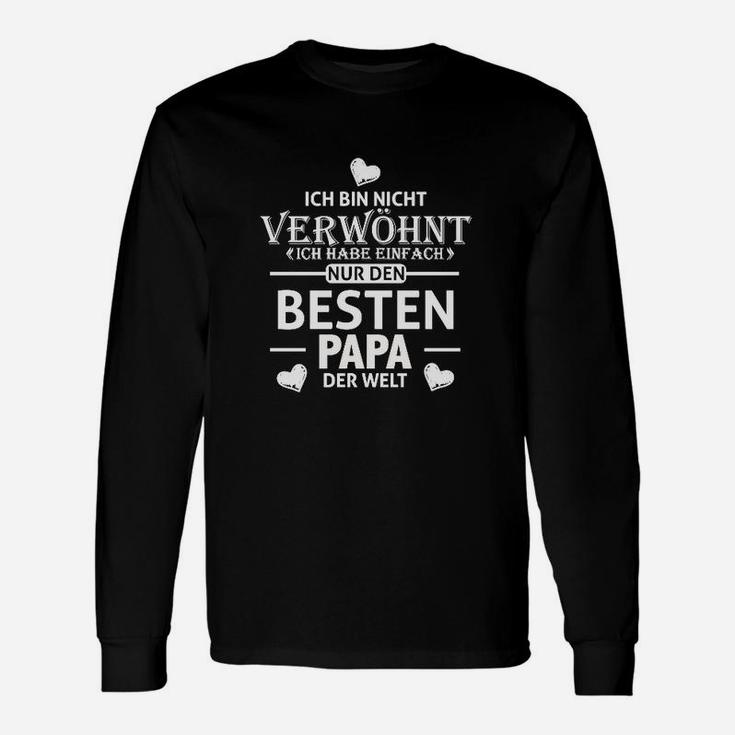 Limitiert Papa Ich Bin Nicht Verwöhnt Langarmshirts