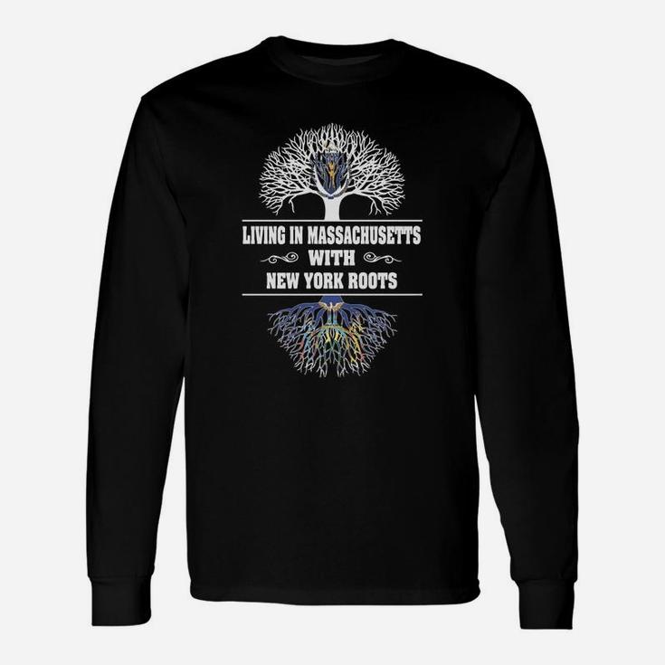 Living In Massachusetts With New York Roots Long Sleeve T-Shirt