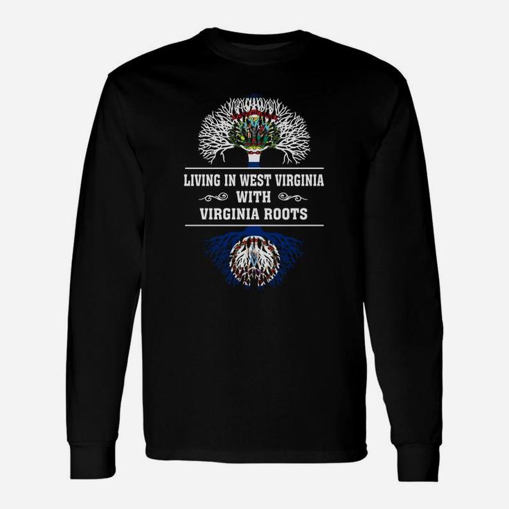 Living In West Virginia With Virginia Roots Long Sleeve T-Shirt