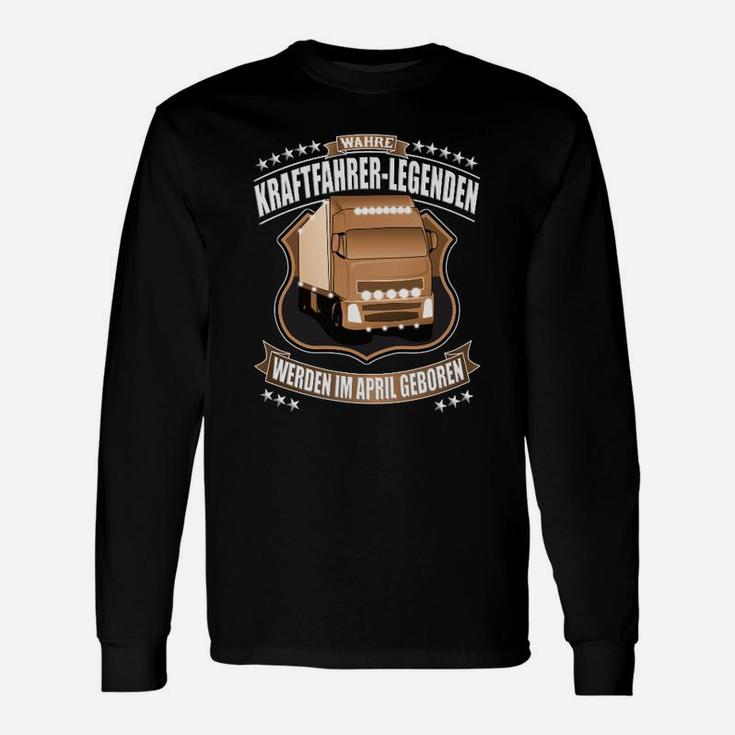 Lkw Fahrer Legenden Im April Geboren Langarmshirts