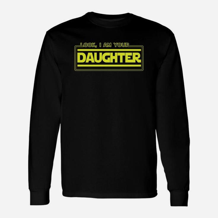Look I Am Your Daughter Sibling Parody Long Sleeve T-Shirt
