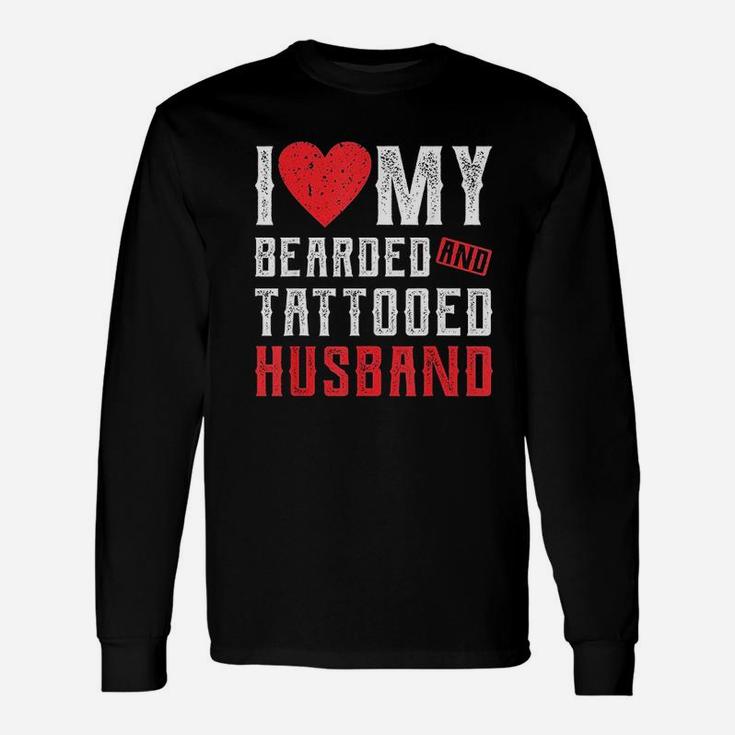 I Love My Bearded And Tattooed Husband For Wife Long Sleeve T-Shirt