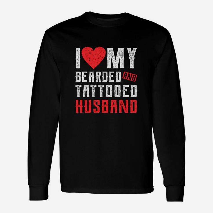 I Love My Bearded And Tattooed Husband For Wife Long Sleeve T-Shirt