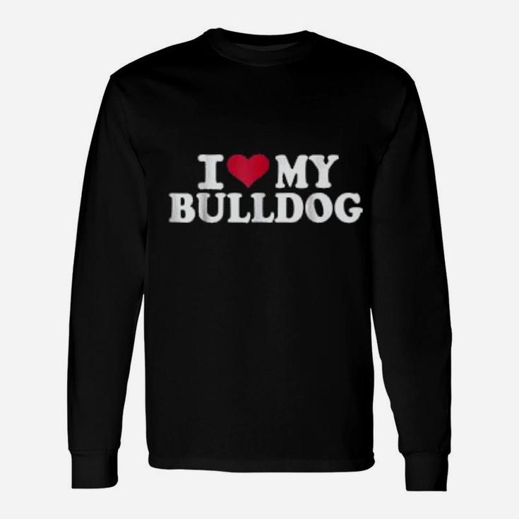I Love My Bulldog Long Sleeve T-Shirt