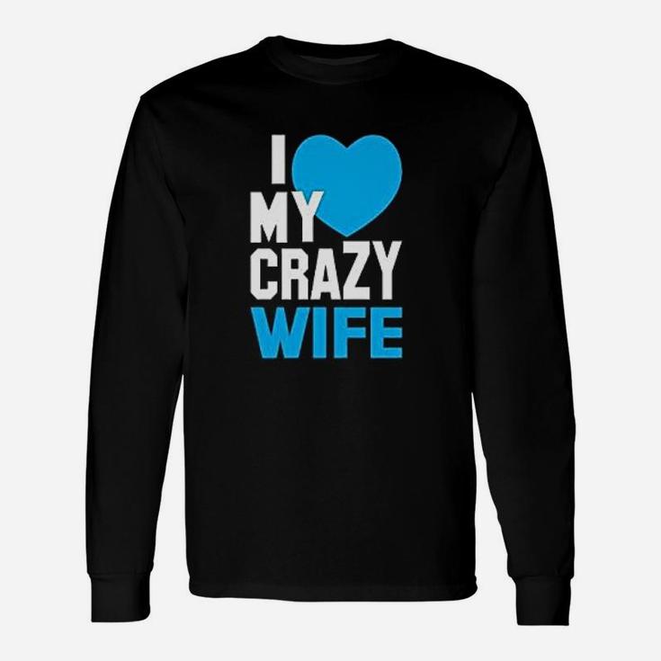 I Love My Crazy Wife Husband Couples Matching Long Sleeve T-Shirt