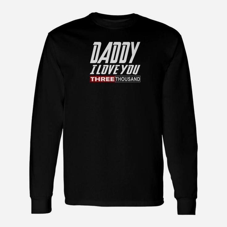 I Love You Daddy 3000 Papa Three Fathers Day Premium Long Sleeve T-Shirt