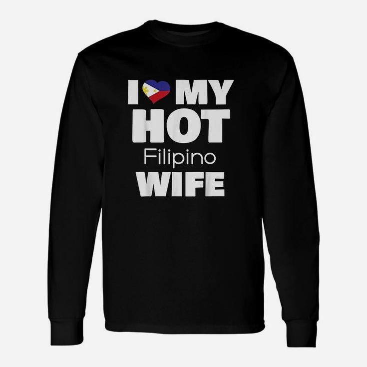 I Love My Hot Filipino Wife Married To Hot Philippines Girl Long Sleeve T-Shirt