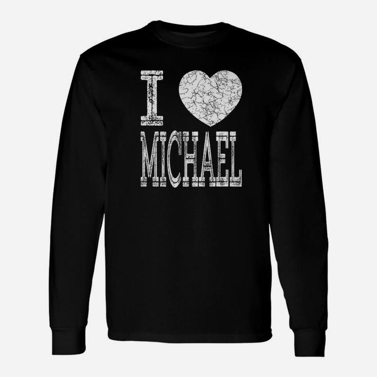 I Love Michael Valentine Boyfriend Son Husband Name Long Sleeve T-Shirt