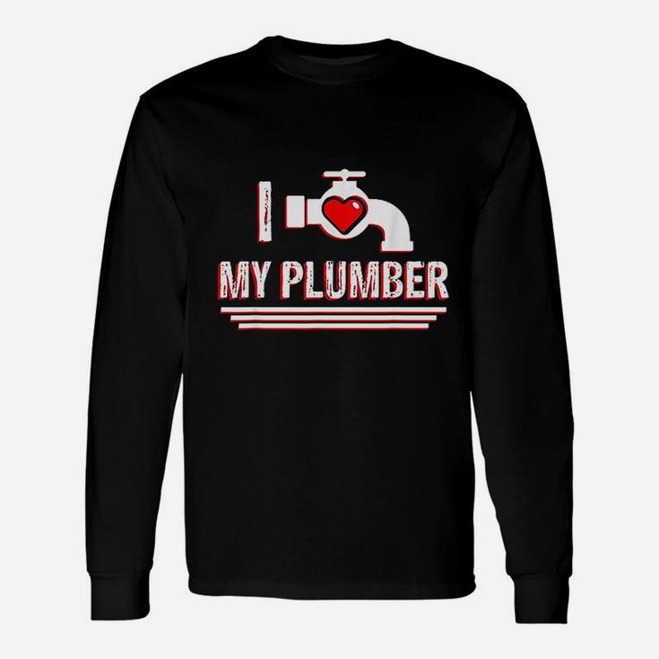 I Love My Plumber Valentines Day Plumbers Wife Long Sleeve T-Shirt