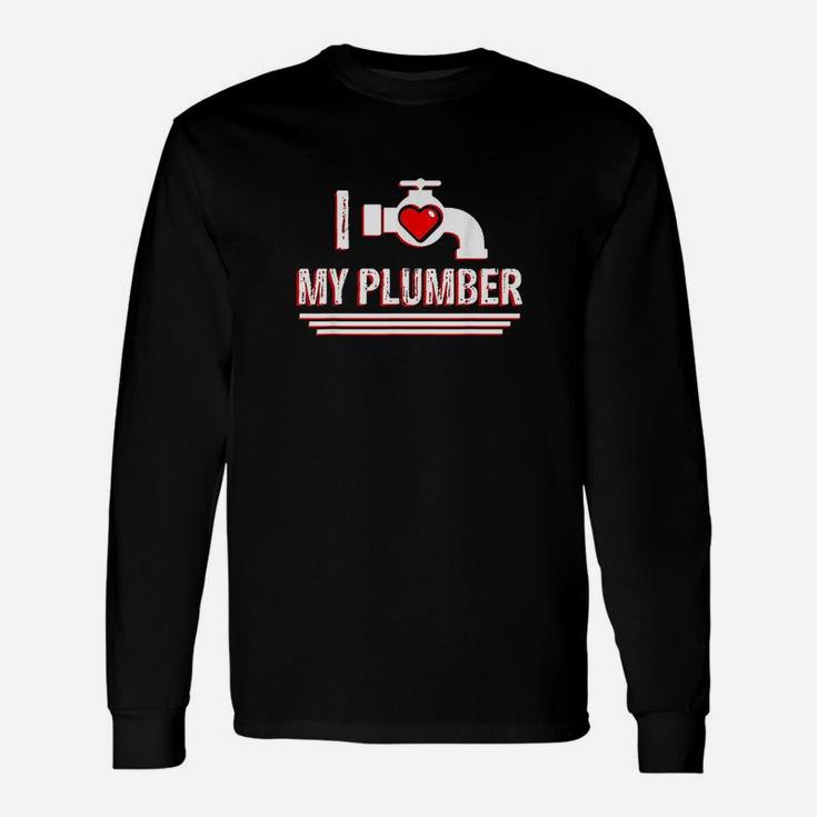 I Love My Plumber Valentine's Day Plumber's Wife Long Sleeve T-Shirt