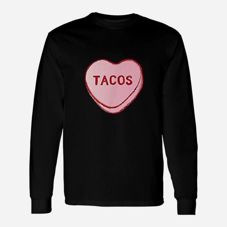 I Love Tacos Valentines Day Sweet Candy Hearts Long Sleeve T-Shirt