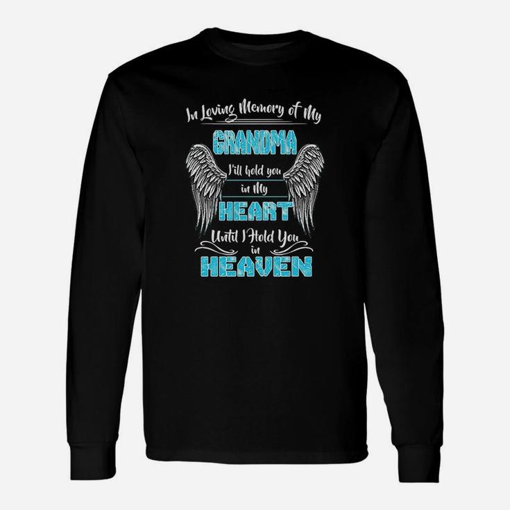 In Loving Memory Of My Grandma I Will Hold You In My Heart Long Sleeve T-Shirt