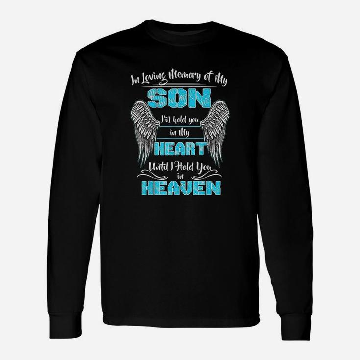 In Loving Memory Of My Son Ill Hold You In My Heart Long Sleeve T-Shirt