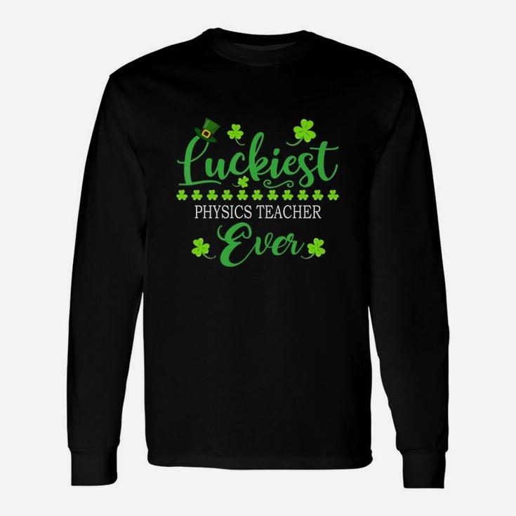 Luckiest Physics Teacher Ever St Patrick Quotes Shamrock Job Title Long Sleeve T-Shirt