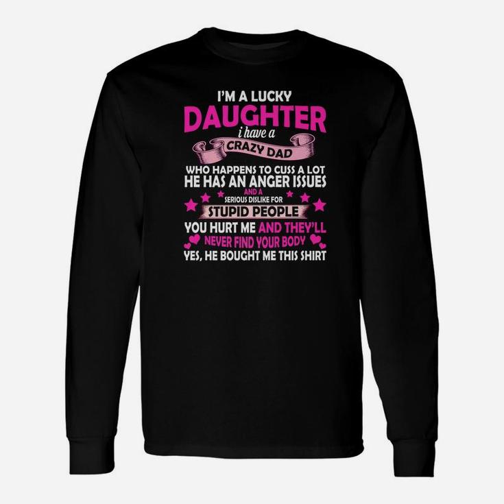 I Am A Lucky Daughter I Have A Crazy Dad Father Day Premium Long Sleeve T-Shirt