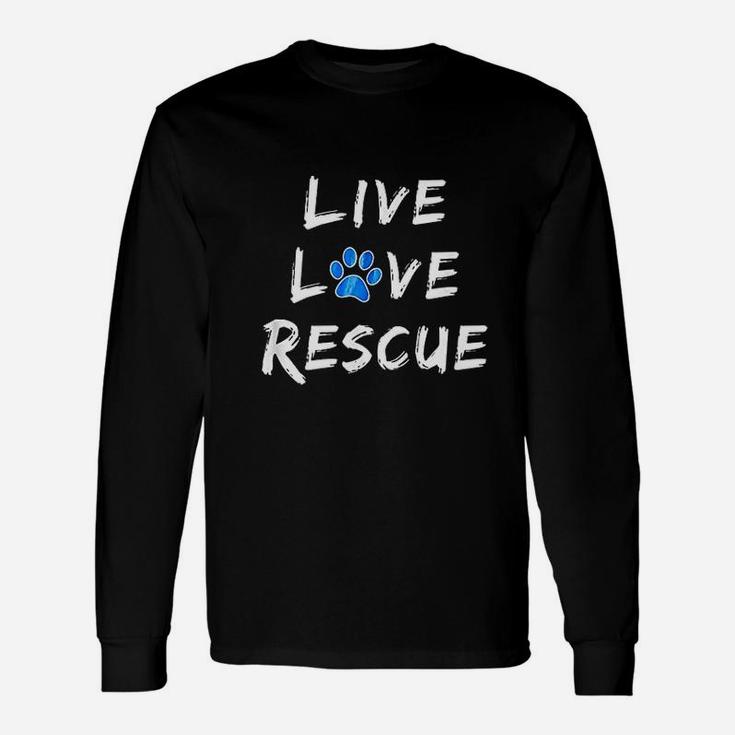 Lucky Dog Animal Rescue Live Love Rescue Long Sleeve T-Shirt