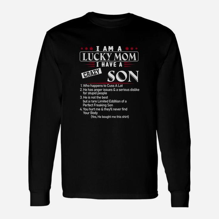 I Am A Lucky Mom Have A Crazy Son Long Sleeve T-Shirt