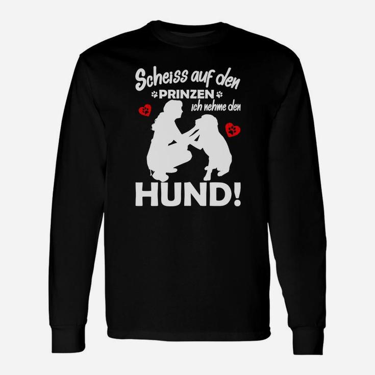 Lustiges Damen-Langarmshirts Scheiss auf den Prinzen, nehme den Hund!