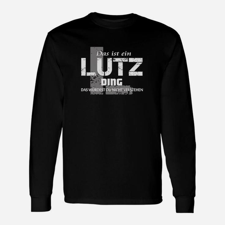 Lustiges Herren Langarmshirts Das ist ein Lutz Ding, Witziges Spruch Langarmshirts