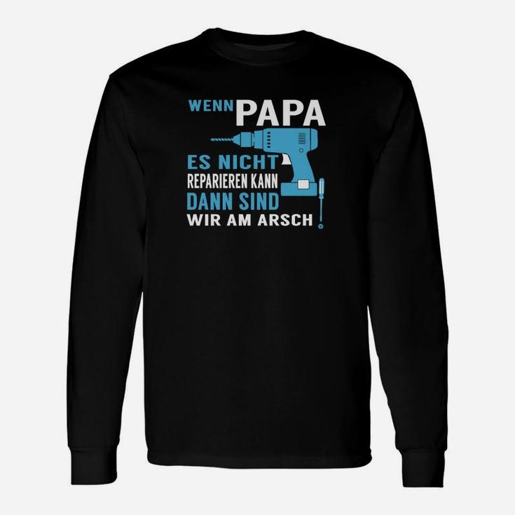 Lustiges Langarmshirts für Männer - Wenn Papa es nicht reparieren kann