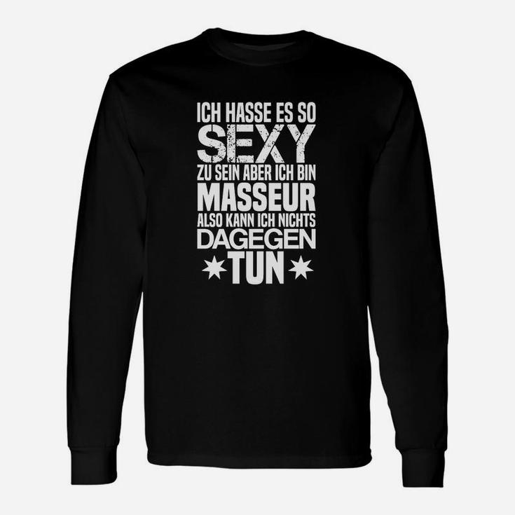 Lustiges Masseur Statement Langarmshirts mit Sexy Spruch