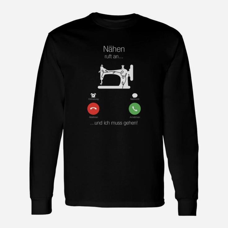 Lustiges Nähen Langarmshirts Nähen ruft an... ich muss gehn!, Hobbynäher Kreativität