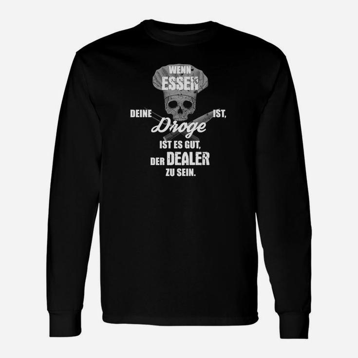 Lustiges Schwarzes Langarmshirts 'Essen ist Deine Droge' mit Totenkopf, Witziges Outfit