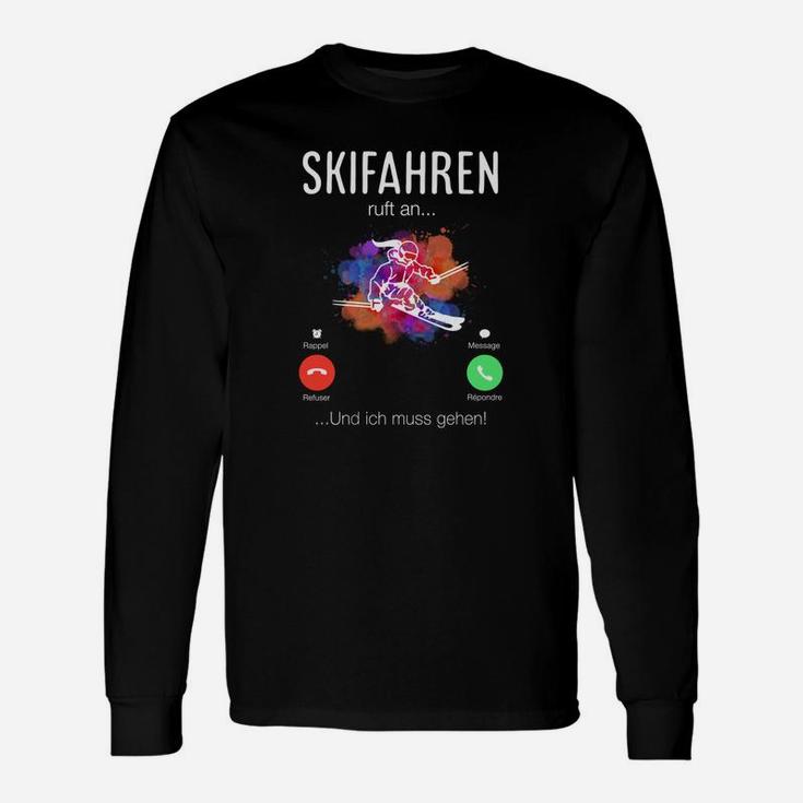 Lustiges Skifahrer Langarmshirts: Skifahren ruft an... Ich muss gehen! für Wintersport-Fans