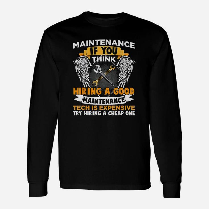 Maintenance Tech Graphic Mechanic Dad Technician Quote Long Sleeve T-Shirt