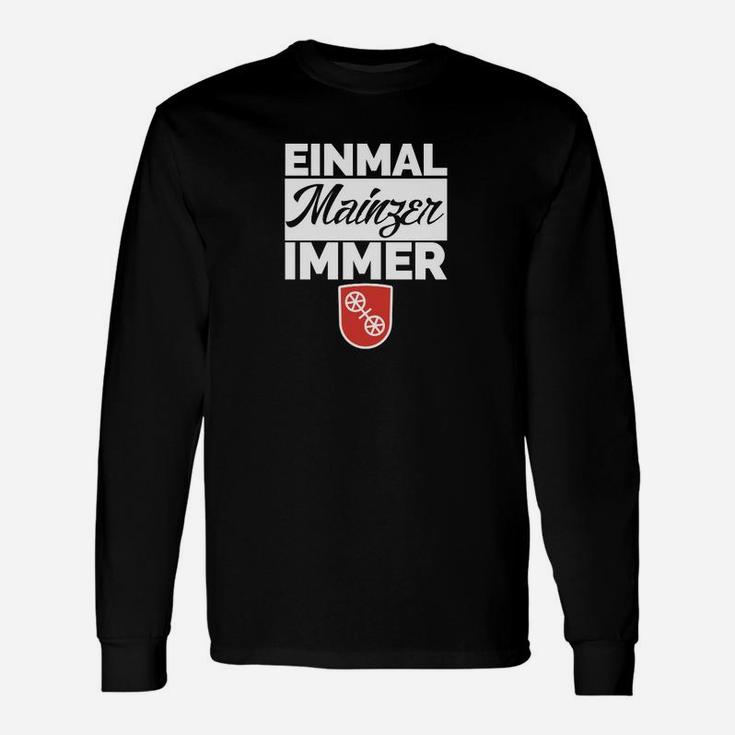 Mainz Einmal Mainzer Immer Mainzer Langarmshirts