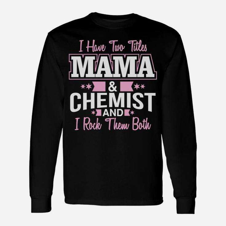Im Mama And Chemist Long Sleeve T-Shirt