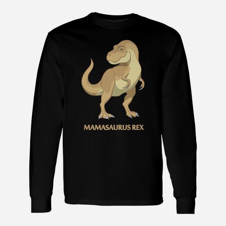 Mamasaurus Rex Mommy Trex Dinosaur Long Sleeve T-Shirt