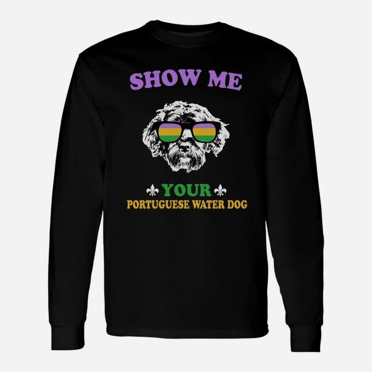 Mardi Gras Show Me Your Portuguese Water Dog For Dog Lovers Long Sleeve T-Shirt