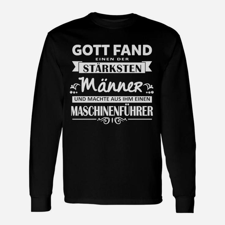 Maschinenführer Schwarzes Langarmshirts mit Stärke Spruch