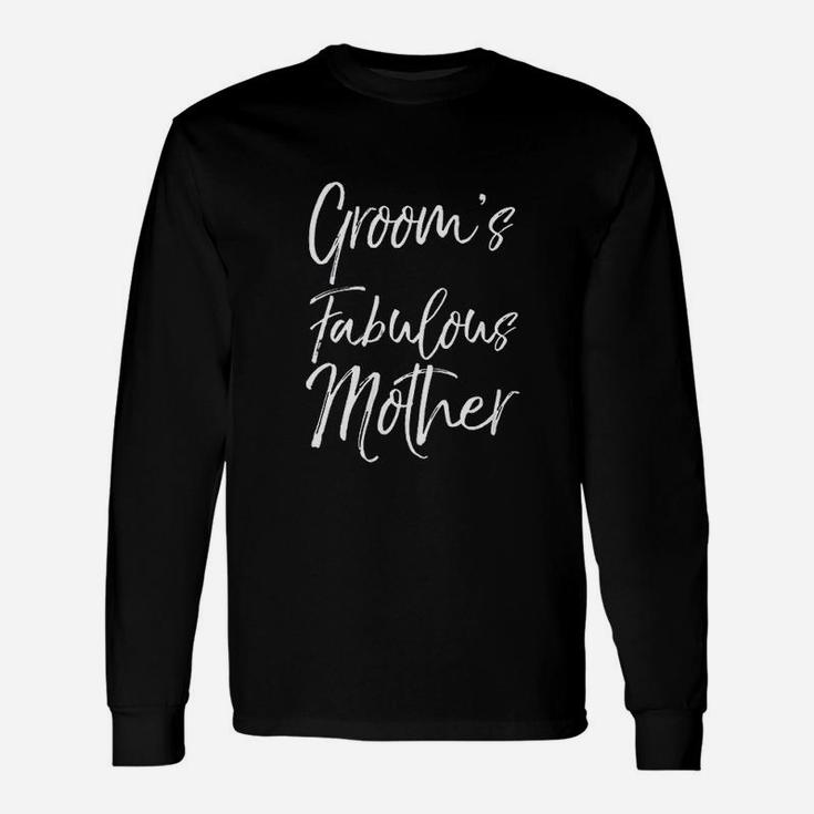 Matching Bridal Party Grooms Fabulous Mother Long Sleeve T-Shirt