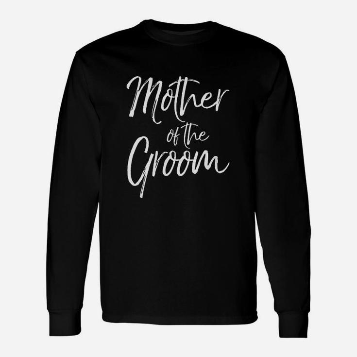 Matching Bridal Party For Mother Of The Groom Long Sleeve T-Shirt