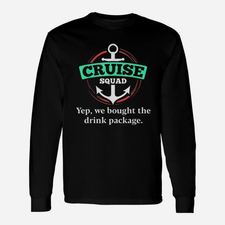 Matching Cruise Squad Warning We Bought Drink Package Long Sleeve T-Shirt