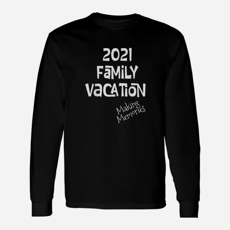 Matching Vacation 2021 Making Memories Long Sleeve T-Shirt