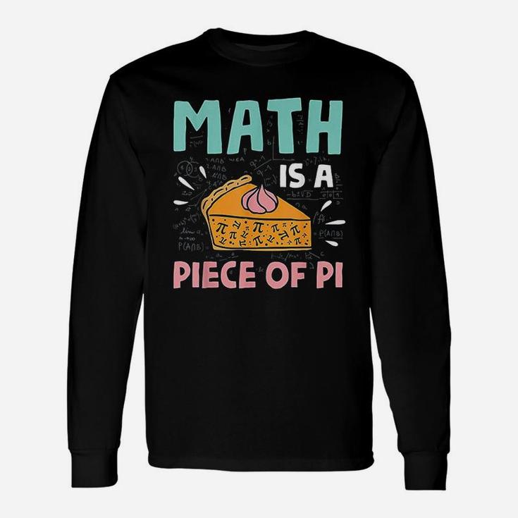 Math Is A Piece Of Pie Pi Day Math Lover Long Sleeve T-Shirt