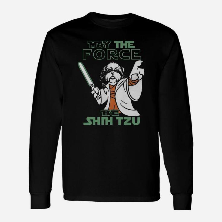 May The Force Be Shih Tzu Tshirt Long Sleeve T-Shirt