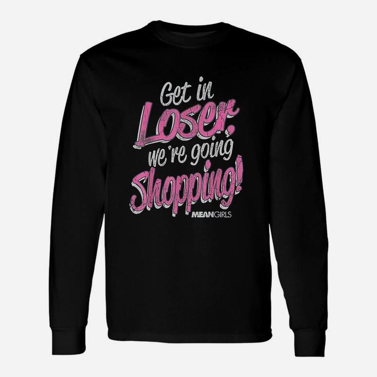 Mean Girls Get In Loser We Are Going Shopping Graphic Long Sleeve T-Shirt