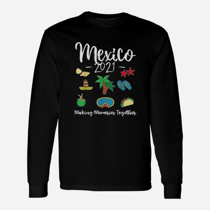 Mexico 2021 Making Memories Together Vacation Group Long Sleeve T-Shirt